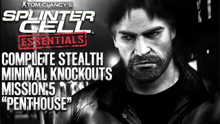 Splinter Cell: Essentials | Penthouse | Complete Stealth | Minimal Knockouts