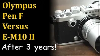 Olympus Pen F vs E-M10 Mark II, 3 Years Later ep.166