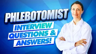 PHLEBOTOMIST Interview Questions & Answers! (How to PASS an NHS Phlebotomy Interview!)