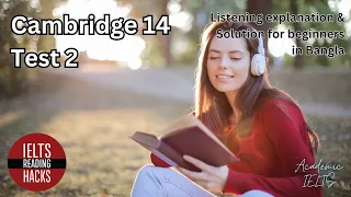 Cambridge 14 , Test 2 IELTS Listening Solution + explanation + tips for Beginners in Bangla.