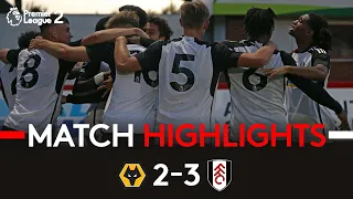 ACADEMY HIGHLIGHTS | Wolves U21 2-3 Fulham U21 | Dramatic Win For Young Whites!