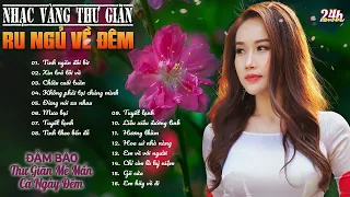 29-11 TÌNH NGĂN ĐÔI BỜ - Nhạc Vàng Xưa Tuyển Chọn THƯ GIÃN Ru Ngủ Về Đêm ✨ THƯ GIÃN CẢ NGÀY ĐÊM