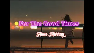 For the Good Times (lyrics) Anne Murray