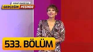 Gerçeğin Peşinde 533. Bölüm