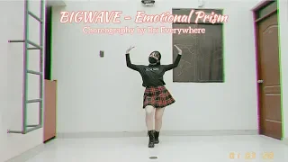 BIGWAVE - Emotional prism Choreography by Bri Everywhere