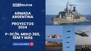 La Armada Argentina inicia el 2024 buscando avanzar en varios proyectos de reequipamiento