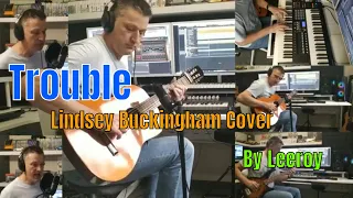 Trouble - Lindsey Buckingham Cover Song