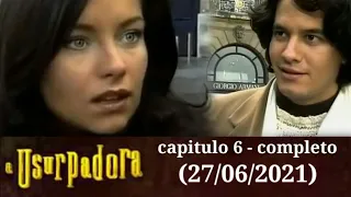 a usurpadora capítulo 6 - completo  (27/06/2021)