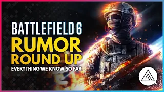 Battlefield 6 | Rumor Roundup - Everything We Know So Far