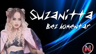 Suzanitta - Bez Komentar | Сузанитта - Без Коментар, 2017