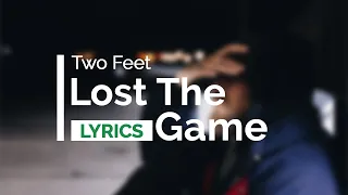 Two Feet - Lost the Game (Lyrics Video)