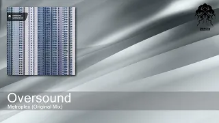 Oversound - Metroplex (Original Mix) [Bonzai Progressive]