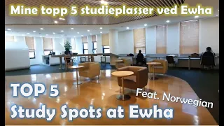 [INT'L STUDENT VLOG] TOP 5 Study Spots in Ewha / Mine topp 5 studieplasser ved Ewha