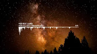 VIZE feat. Laniia - Stars (MaJoR & ctrsk Bootleg)