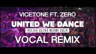 Vicetone - United We dance (VOCAL MIX FT. ZERO)