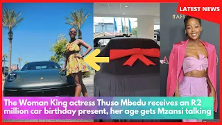 The Woman King actress Thuso Mbedu receives an R2 million car birthday present