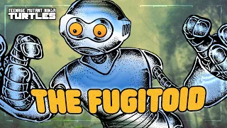 Identity Crisis: Who was the original Fugitoid? - TMNT comics