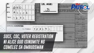 SOCE, COC, voter registration ni Alice Guo isinumite ng COMELEC sa Ombudsman | TV Patrol