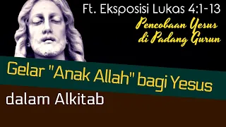 Kristologi "Anak Allah" - Eksposisi Lukas 4:1-13