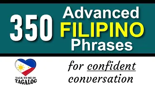 𝟯𝟱𝟬 𝗔𝗱𝘃𝗮𝗻𝗰𝗲𝗱 𝗧𝗮𝗴𝗮𝗹𝗼𝗴 𝗣𝗵𝗿𝗮𝘀𝗲𝘀 with English Translation | Speak Filipino Fluently 🇵🇭