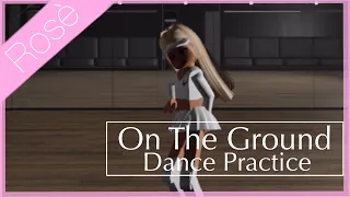 Rosè “On The Ground” dance practice!🖤💗