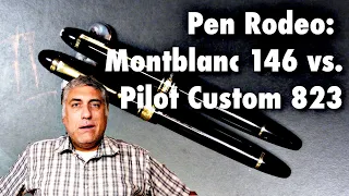 Rodeo - Montblanc 146 vs Pilot Custom 823