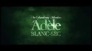 The Extraordinary Adventures of Adèle Blanc-Sec (2010) - Trailer English Subs