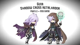 Mid Game - Guia do Shadow Cross Retalhador - PrimeRO