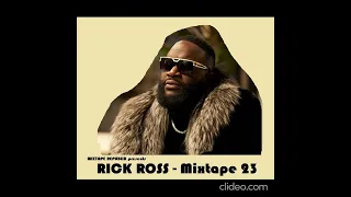 RICK ROSS - Mixtape 23
