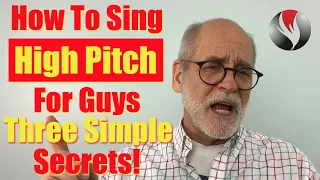 How To Sing High Pitch For Guys - Three Secrets!