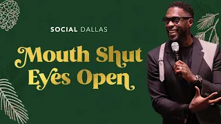 "Mouth Shut Eyes Open" | Robert Madu | Social Dallas