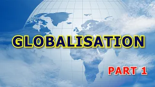 GLOBALISATION CLASS 10 CBSE ( part 1)