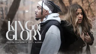 Yelitza Cintron x Joe L Barnes - King of Glory (Official Video)