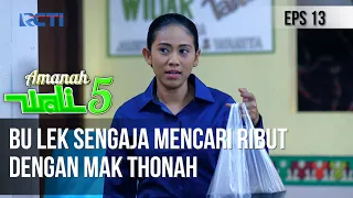 AMANAH WALI 5 - Bu Lek Sengaja Mencari Ribut Dengan Mak Thonah, Kenapa Ya?