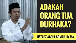 Adakah Orang Tua Durhaka? - Ustadz Abdul Somad Lc. MA