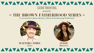 Brown Fatherhood Series w/Maestro Jerry Tello - 1.22.22 (English)