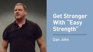 Dan John on “Easy Strength” For Quick, Efficient Workouts That Really Work