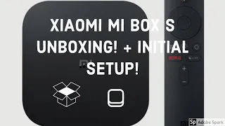 The best android TV box! Xiaomi Mi Box S Unboxing plus initial setup!