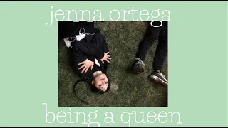 jenna ortega being a queen (part 2)