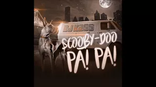 Scooby Doo Pa Pa - DJ KASS Ft. Yogie