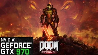 DOOM ETERNAL | GTX 970 | GAMEPLAY | BENCHMARKING | 1080P | MAXED OUT |