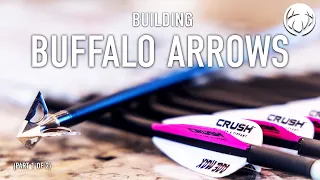 Arrow Setup Explained, Building Arrows For A Buffalo Hunt (Part 1 of 2) // Lee and Tiffany Lakosky