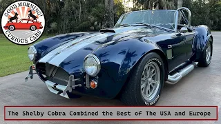 The Shelby Cobra Brought Together the Best of the USA and Europe in One Radical Package