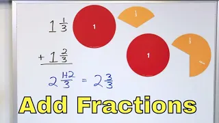 Adding Fraction & Mixed Numbers w/ Common Denominators - Part 1 - [23]