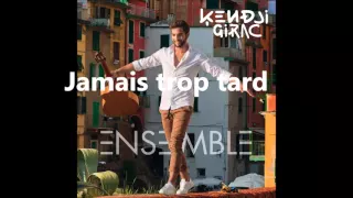 Kendji Girac - Jamais trop tard