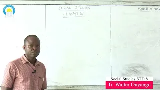 Class 8 - Social Studies - Topic: Climate; (Traditional Methods of Observing weather), By; Walter O.