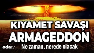 Kıyamet savaşı Armageddon | Ne zaman, nerede olacak?