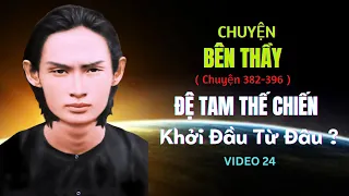 CHUYỆN BÊN THẦY (P24) Đệ Tam Thế Chiến . Lụy Tam Châu . #thuvienpghh