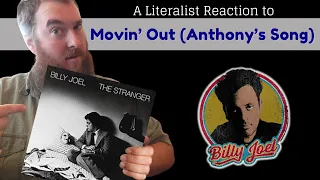 A Literalist Reaction to Billy Joel - Movin' Out (Anthony's Song)