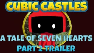 A Tale Of Seven Hearts Part 2 Trailer (cubic castles)